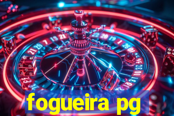 fogueira pg